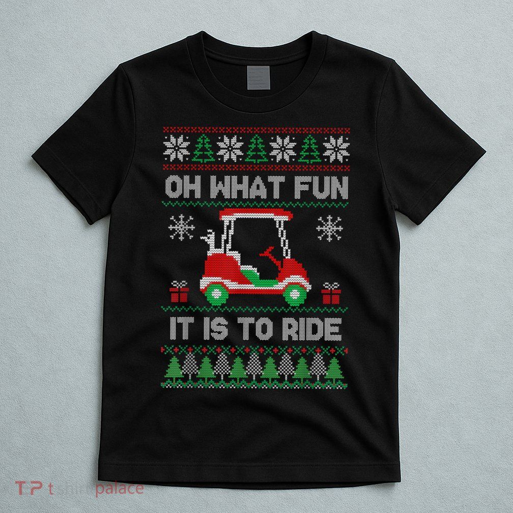 Oh What Fun It Is To Ride Golf Cart Golfer Christmas Golfing T-Shirt