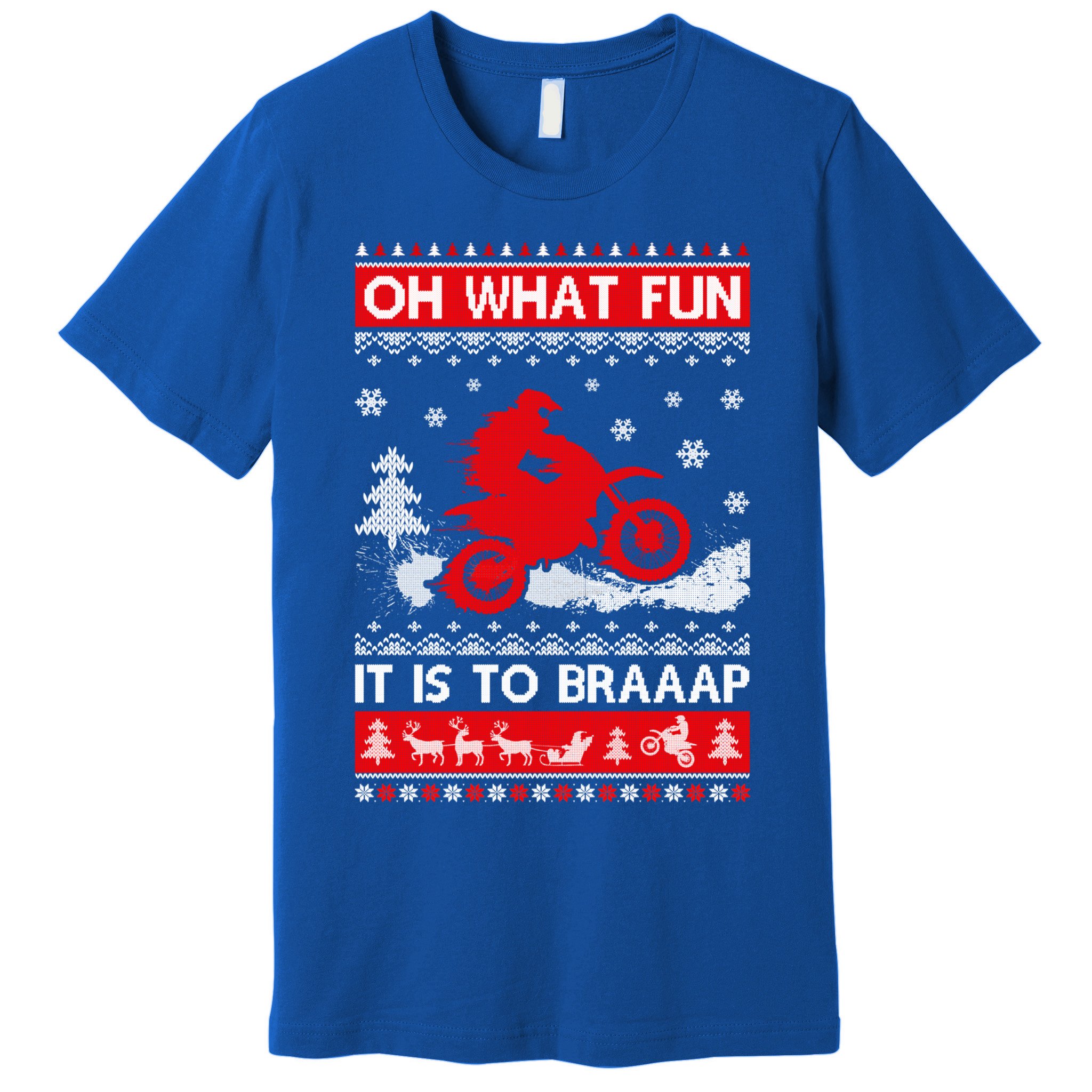 Oh What Fun It Is To Drive Dirt Bike Ugly Christmas Xmas Meaningful Gift Premium T-Shirt