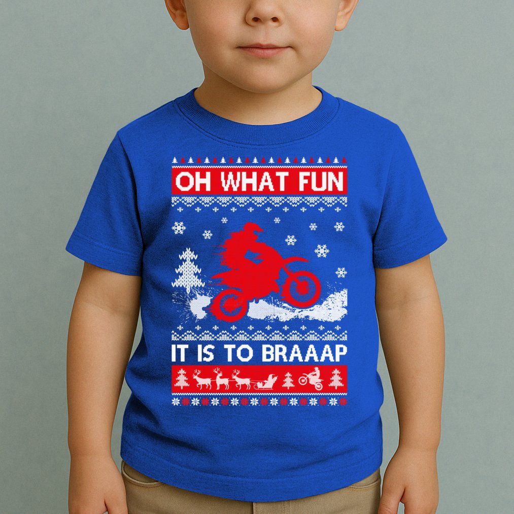 Oh What Fun It Is To Drive Dirt Bike Ugly Christmas Xmas Meaningful Gift Toddler T-Shirt