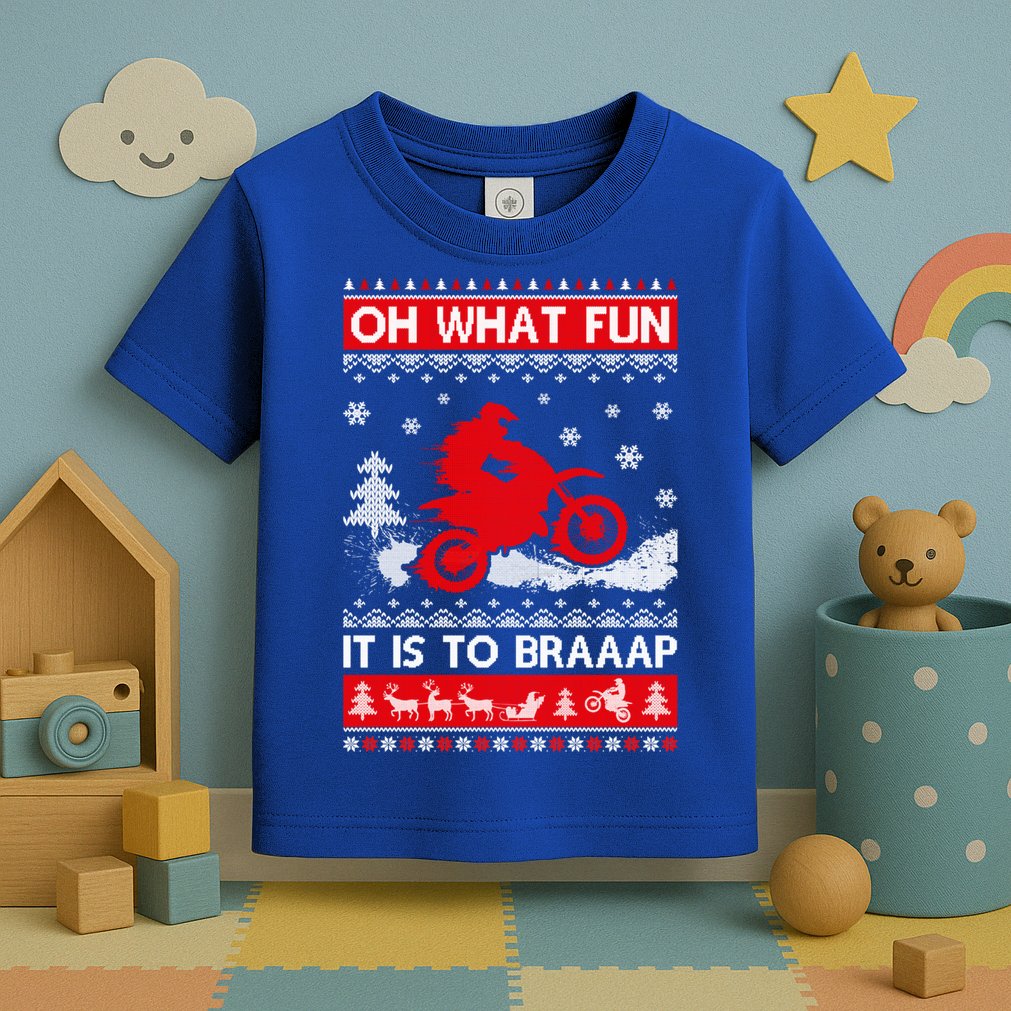 Oh What Fun It Is To Drive Dirt Bike Ugly Christmas Xmas Meaningful Gift Toddler T-Shirt