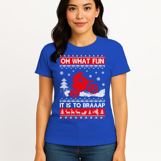 Oh What Fun It Is To Drive Dirt Bike Ugly Christmas Xmas Meaningful Gift Womens T-Shirt