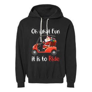 Oh What Fun It Is To Ride Golf Cart Golfer Christmas Golfing Garment-Dyed Fleece Hoodie