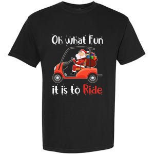 Oh What Fun It Is To Ride Golf Cart Golfer Christmas Golfing Garment-Dyed Heavyweight T-Shirt