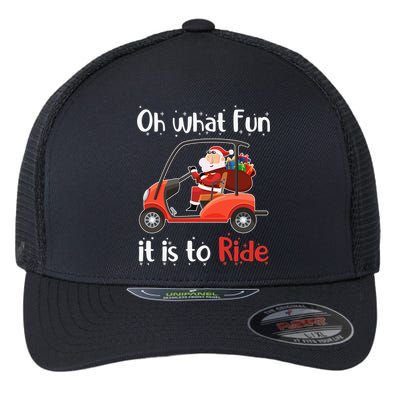 Oh What Fun It Is To Ride Golf Cart Golfer Christmas Golfing Flexfit Unipanel Trucker Cap