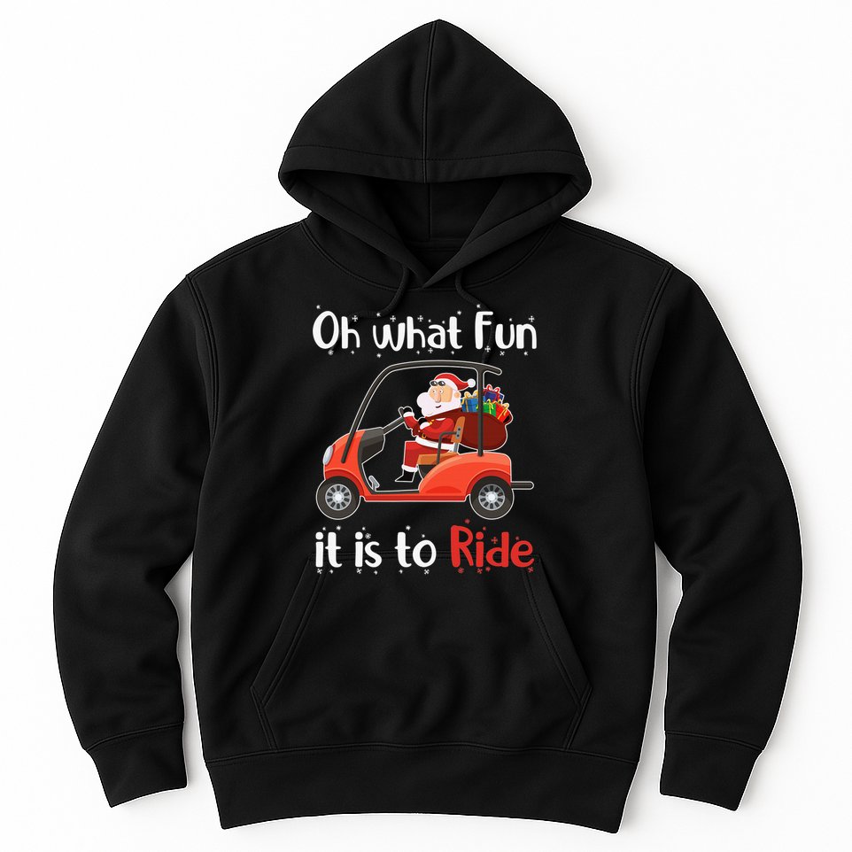 Oh What Fun It Is To Ride Golf Cart Golfer Christmas Golfing Hoodie