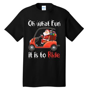 Oh What Fun It Is To Ride Golf Cart Golfer Christmas Golfing Tall T-Shirt