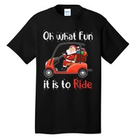 Oh What Fun It Is To Ride Golf Cart Golfer Christmas Golfing Tall T-Shirt