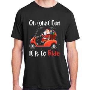 Oh What Fun It Is To Ride Golf Cart Golfer Christmas Golfing Adult ChromaSoft Performance T-Shirt