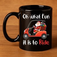 Oh What Fun It Is To Ride Golf Cart Golfer Christmas Golfing 11oz C Handle Ceramic Mug