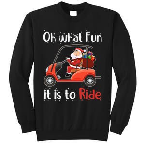 Oh What Fun It Is To Ride Golf Cart Golfer Christmas Golfing Tall Sweatshirt