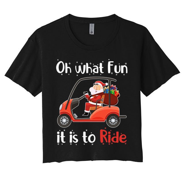 Oh What Fun It Is To Ride Golf Cart Golfer Christmas Golfing Crop Top