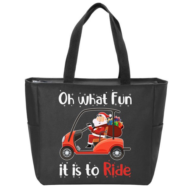 Oh What Fun It Is To Ride Golf Cart Golfer Christmas Golfing Zip Tote Bag