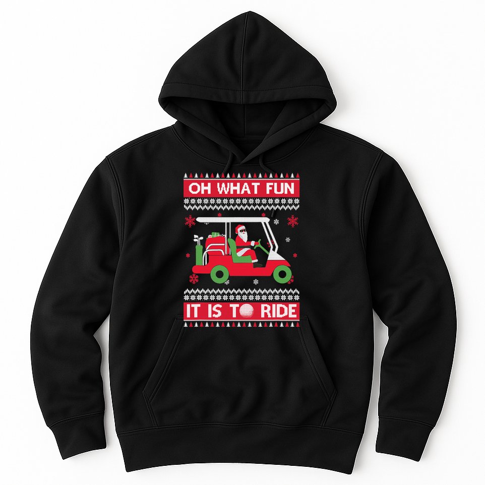 Oh What Fun It Is To Ride Golf Cart Golfer Christmas Sweater Hoodie