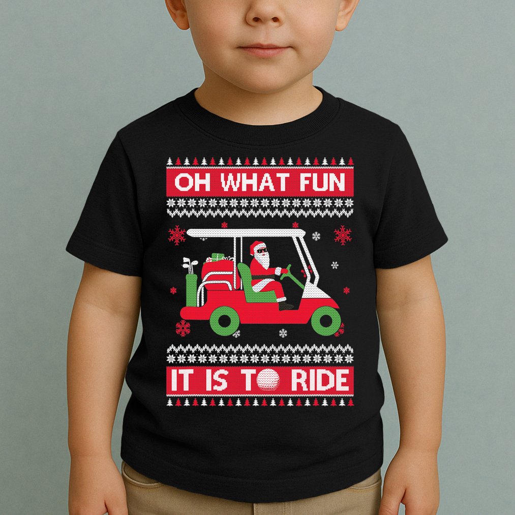 Oh What Fun It Is To Ride Golf Cart Golfer Christmas Sweater Toddler T-Shirt