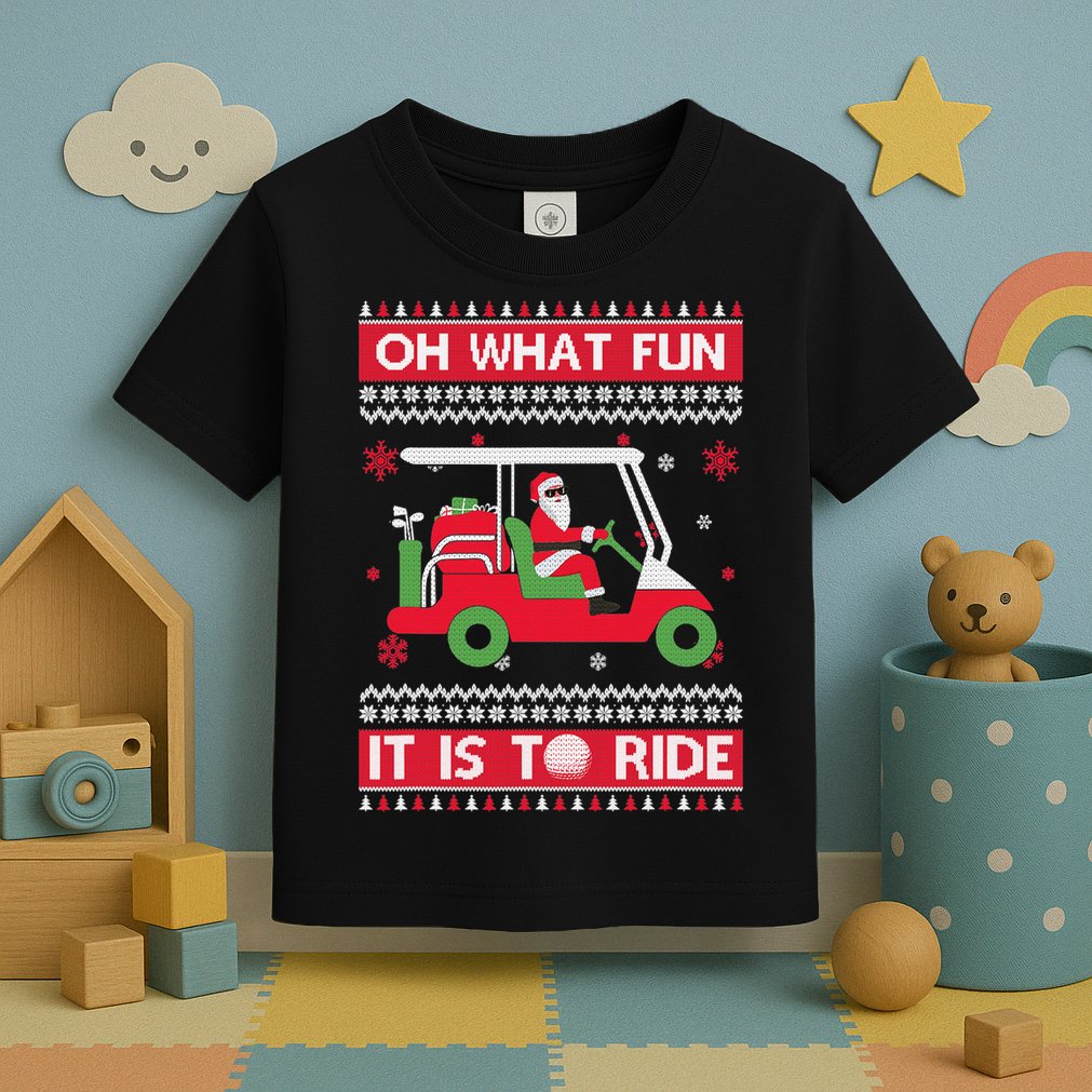 Oh What Fun It Is To Ride Golf Cart Golfer Christmas Sweater Toddler T-Shirt