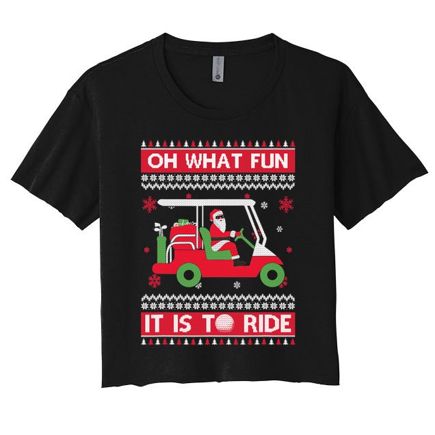 Oh What Fun It Is To Ride Golf Cart Golfer Christmas Sweater Crop Top