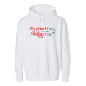 Oh What Fun It Is To Be Mama Christmas Family Matching Xmas Garment-Dyed Fleece Hoodie