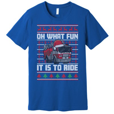 Oh What Fun It Is To Ride Fire Firefighter Ugly Christmas Gift Premium T-Shirt