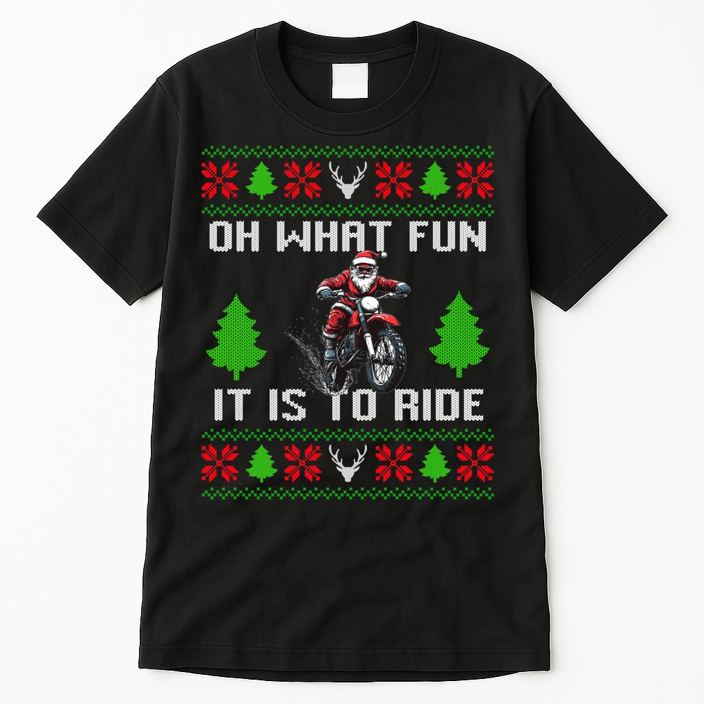 Oh What Fun It Is To Ride Motorcycle Santa Ugly Christmas Tall T-Shirt