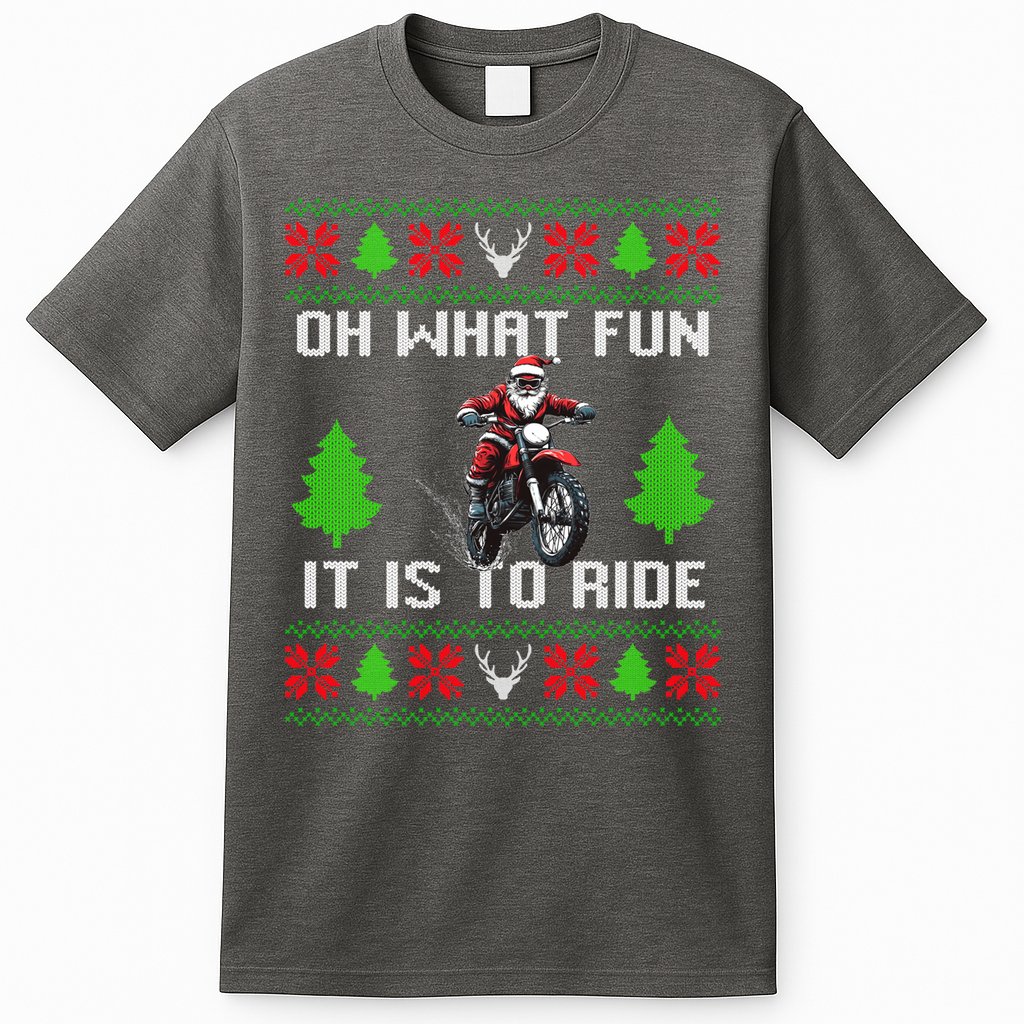 Oh What Fun It Is To Ride Motorcycle Santa Ugly Christmas T-Shirt