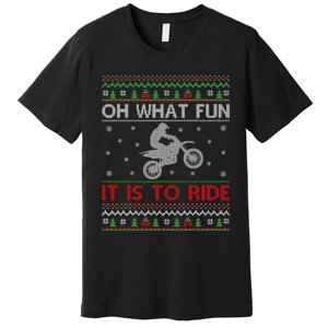 Oh What Fun It Is To Ride Xmas Ugly Motocross Christmas Premium T-Shirt