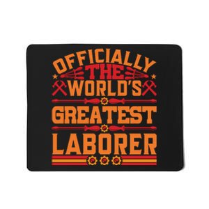 Officially World's Greatest Laborer Labor Day Gift Mousepad