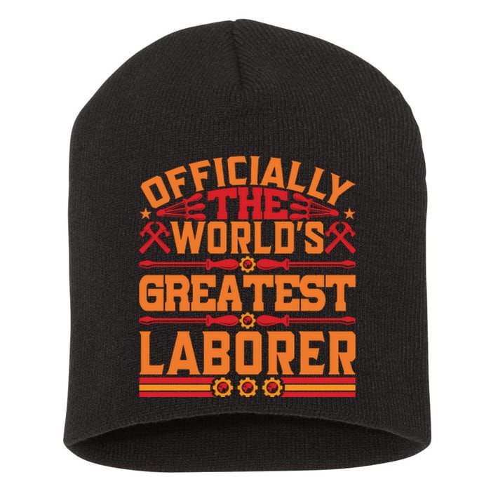 Officially World's Greatest Laborer Labor Day Gift Short Acrylic Beanie