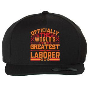 Officially World's Greatest Laborer Labor Day Gift Wool Snapback Cap