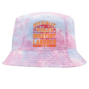 Officially World's Greatest Laborer Labor Day Gift Tie-Dyed Bucket Hat