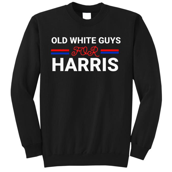 Old White Guys For Harris Kamala Tall Sweatshirt