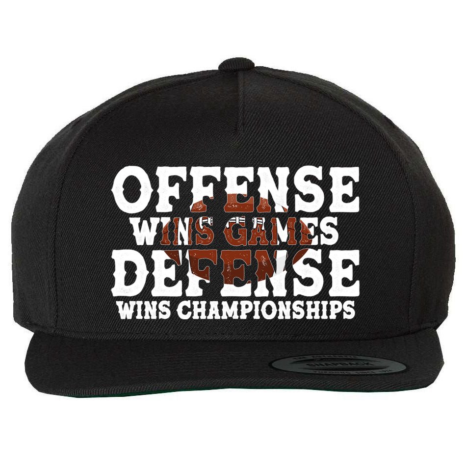 Offense Wins Games Defense Wins Championships Wool Snapback Cap