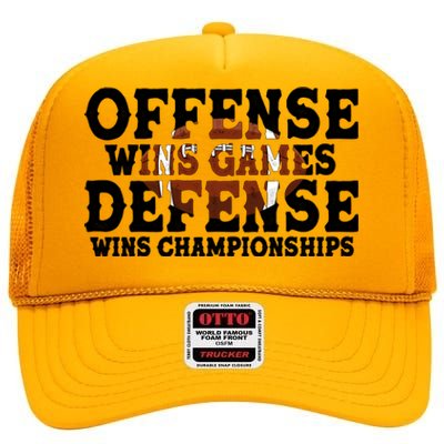 Offense Wins Games Defense Wins Championships High Crown Mesh Back Trucker Hat