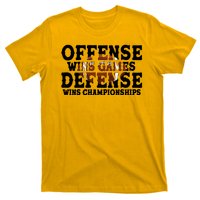 Offense Wins Games Defense Wins Championships T-Shirt