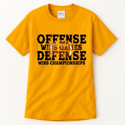 Offense Wins Games Defense Wins Championships Tall T-Shirt