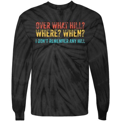 Over What Hill Where When Funny Birthday Gag Vintage Retro Tie-Dye Long Sleeve Shirt