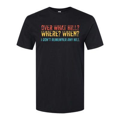 Over What Hill Where When Funny Birthday Gag Vintage Retro Softstyle CVC T-Shirt