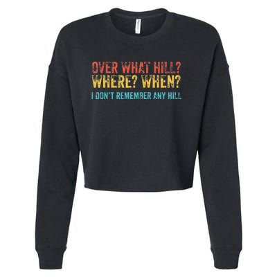 Over What Hill Where When I DonT Remember Any Hill Cropped Pullover Crew