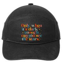 Only When It Is Dark Enough Can You See The Stars 7-Panel Snapback Hat