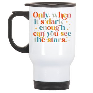 Only When It Is Dark Enough Can You See The Stars Stainless Steel Travel Mug