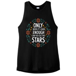 Only When It.Is Dark Enough Can You See The Stars Ladies PosiCharge Tri-Blend Wicking Tank