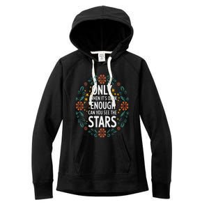 Only When It.Is Dark Enough Can You See The Stars Women's Fleece Hoodie