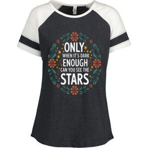 Only When It.Is Dark Enough Can You See The Stars Enza Ladies Jersey Colorblock Tee