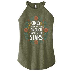 Only When It.Is Dark Enough Can You See The Stars Women's Perfect Tri Rocker Tank