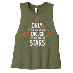 Only When It.Is Dark Enough Can You See The Stars Women's Racerback Cropped Tank