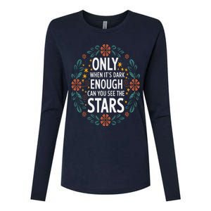 Only When It.Is Dark Enough Can You See The Stars Womens Cotton Relaxed Long Sleeve T-Shirt