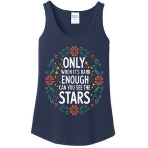 Only When It.Is Dark Enough Can You See The Stars Ladies Essential Tank