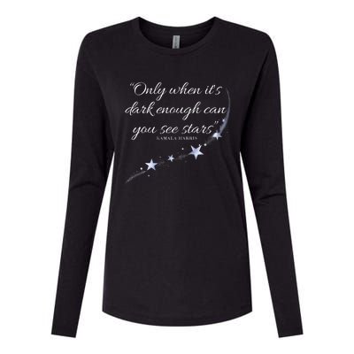 Only When It’S Dark Enough Can You See Stars Kamala Harris Womens Cotton Relaxed Long Sleeve T-Shirt