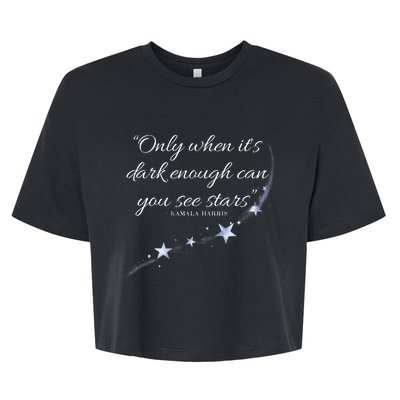 Only When It’S Dark Enough Can You See Stars Kamala Harris Bella+Canvas Jersey Crop Tee