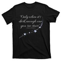 Only When It’S Dark Enough Can You See Stars Kamala Harris T-Shirt