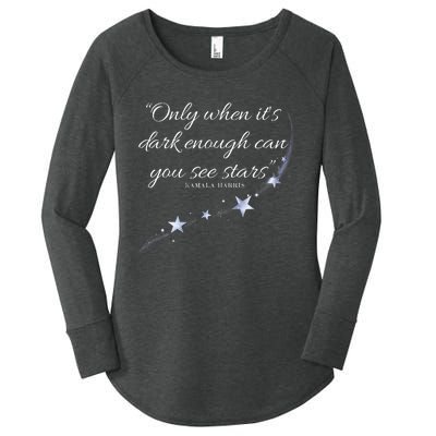 Only When It’S Dark Enough Can You See Stars Kamala Harris Women's Perfect Tri Tunic Long Sleeve Shirt